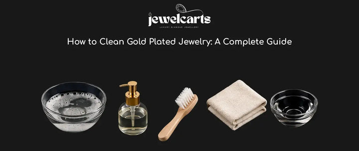 How to Clean Gold Plated Jewelry: A Complete Guide